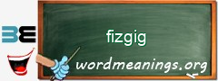 WordMeaning blackboard for fizgig